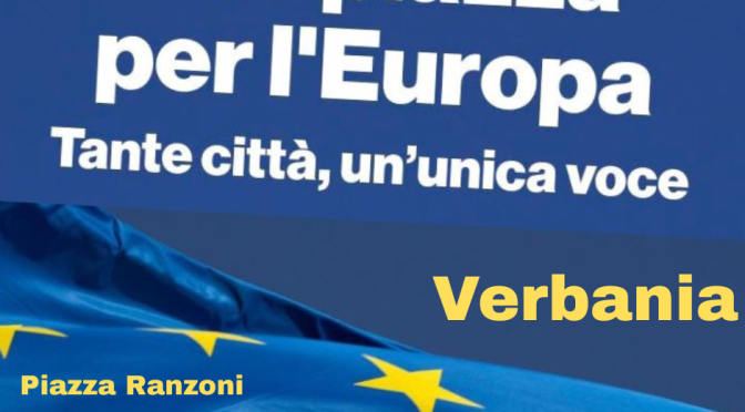 Una Piazza per l’Europa! Sabato 15 marzo ore 10:00 piazza Ranzoni Verbania.